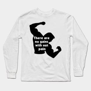 You Can't Gain without a little Pain Long Sleeve T-Shirt